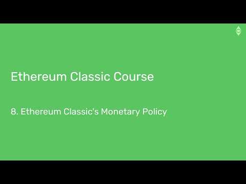Ethereum Classic Course: 8. Ethereum Classic's Monetary Policy